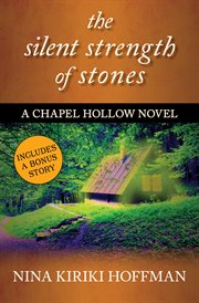 The silent strength of stones : a chapel hollow novel cover image