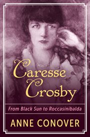 Caresse Crosby : from Black Sun to Roccasinibalda cover image