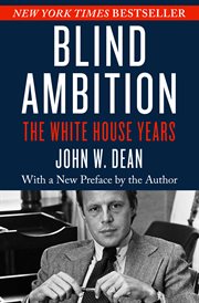 Blind ambition: the White House years cover image