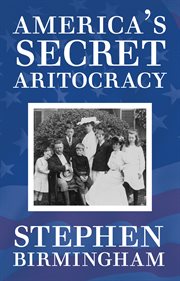 America's secret aristocracy cover image