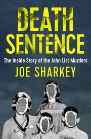 DEATH SENTENCE : the inside story of the john list murders cover image