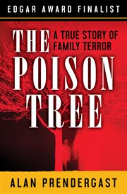 The poison tree : a true story of family violence and revenge cover image