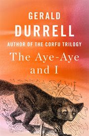 The aye-aye and I cover image