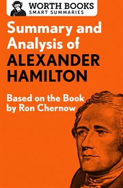 Summary and analysis of alexander hamilton. Based on the Book by Ron Chernow cover image