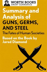Summary and analysis of guns, germs, and steel: the fates of human societies. Based on the Book by Jared Diamond cover image