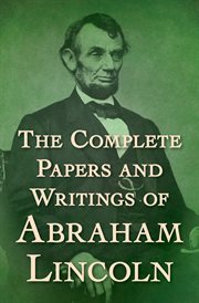 The papers and writings of Abraham Lincoln cover image