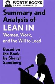 Summary and analysis of lean in: women, work, and the will to lead. Based on the Book by Sheryl Sandberg cover image