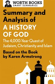 Summary and analysis of a history of god: the 4,000-year quest of judaism, christianity, and islam. Based on the Book by Karen Armstrong cover image