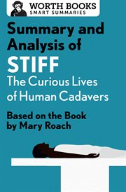 Summary and analysis of stiff: the curious lives of human cadavers. Based on the Book by Mary Roach cover image
