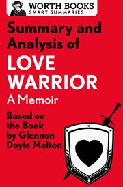 Summary and analysis of love warrior: a memoir. Based on the Book by Glennon Doyle Melton cover image