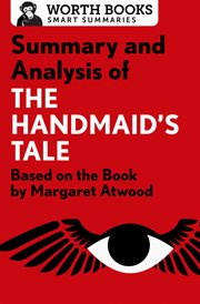 Summary and Analysis of the Handmaid's Tale Summary and Analysis of the Handmaid's Tale