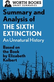 Summary and analysis of the sixth extinction: an unnatural history. Based On The Book By Elizabeth Kolbert cover image