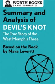 Summary and analysis of devil's knot: the true story of the west memphis three. Based on the Book by Mara Leveritt cover image