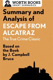 Summary and analysis of escape from alcatraz: the true crime classic. Based on the Book by J. Campbell Bruce cover image