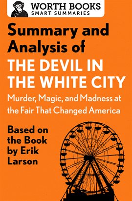Cover image for Summary and Analysis of The Devil in the White City: Murder, Magic, and Madness at the Fair That ...
