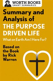 Summary and analysis of the purpose driven life: what on earth am i here for?. Based on the Book by Rick Warren cover image