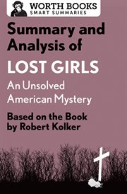 Summary and analysis of lost girls: an unsolved american mystery. Based on the Book by Robert Kolker cover image