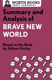 Summary and analysis of brave new world. Based on the Book by Aldous Huxley cover image