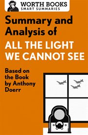 Summary and analysis of all the light we cannot see. Based on the Book by Anthony Doerr cover image