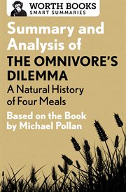 Summary and analysis of the omnivore's dilemma: a natural history of four meals. Based on the Book by Michael Pollan cover image