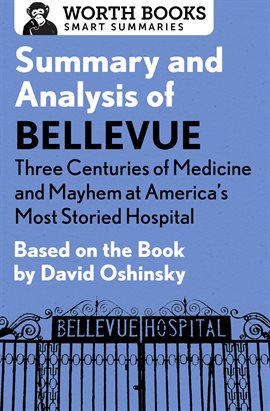 Cover image for Summary and Analysis of Bellevue: Three Centuries of Medicine and Mayhem at America's Most Storied H