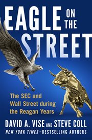 Eagle on the Street : based on the Pulitzer Prize-winning account of the SEC's battle with Wall Street cover image