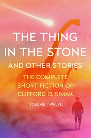The thing in the stone : and other stories cover image