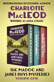 The Madoc and Janet Rhys Mysteries: A Pint of Murder, Murder Goes Mumming, and A Dismal Thing to Do