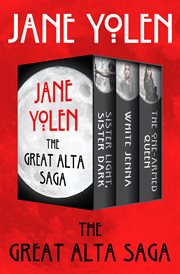 The great alta saga: sister light, sister dark; white jenna; and the one-armed queen. Books #1-3 cover image
