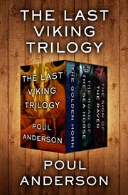 The last viking trilogy. The Golden Horn, The Road of the Sea Horse, and The Sign of the Raven cover image