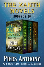The xanth novels. Books 38-40: Board Stiff, Five Portraits, and Isis Orb cover image