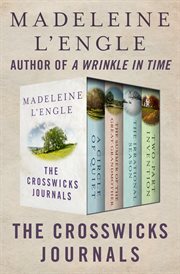 The Crosswicks Journals: A Circle of Quiet, The Summer of the Great-Grandmother, The Irrational Season, and Two-Part Invention cover image