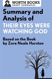 Summary and analysis of their eyes were watching god. Based on the Book by Zorah Neale Hurston cover image