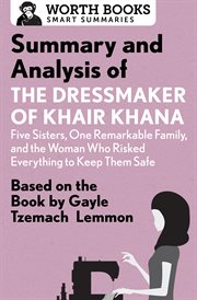 Summary and analysis of the dressmaker of khair khana: five sisters, one remarkable family, and t.... Based on the Book by Gayle Tzemach Lemmon cover image