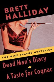 Dead Man's Diary and A Taste for Cognac: Two Mike Shayne Mysteries cover image