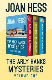 The arly hanks mysteries volume one. Malice in Maggody, Mischief in Maggody, and Much Ado in Maggody cover image