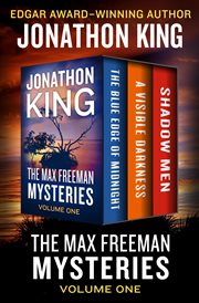 The Max Freeman Mysteries Volume One: The Blue Edge of Midnight, A Visible Darkness, and Shadow Men cover image