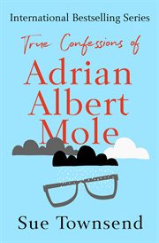 True confessions of Adrian Albert Mole cover image