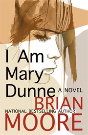 I am Mary Dunne : a novel cover image