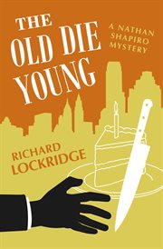 The old die young : A Nathan Shapiro Mystery cover image