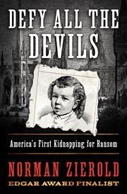 Little Charley Ross : the shocking true story of America's first kidnapping for ransom cover image