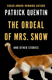 The Ordeal of Mrs. Snow: And Other Stories cover image