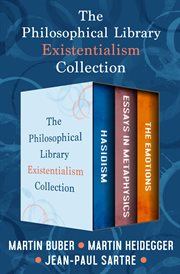 The philosophical library existentialism collection : Essays in metaphysics, The ethics of ambiguity, and The emotions cover image