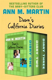 Dawn's California diaries : Diary one, Diary two, and Diary three cover image