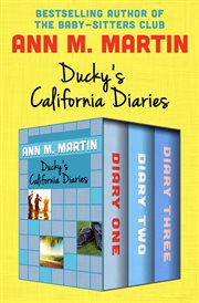 Ducky's California diaries : diary one, diary two, and diary three ; diary one, diary two, and diary three cover image