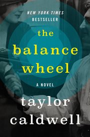 The balance wheel : a novel cover image