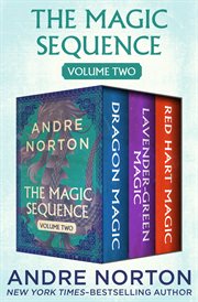The magic sequence : Dragon magic ; Lavender-green magic ; and Red Hart magic. Volume two cover image