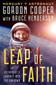 Leap of Faith : An Astronaut's Journey Into the Unknown cover image