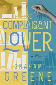 The complaisant lover : a comedy cover image