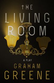 The living room : a play in two acts cover image